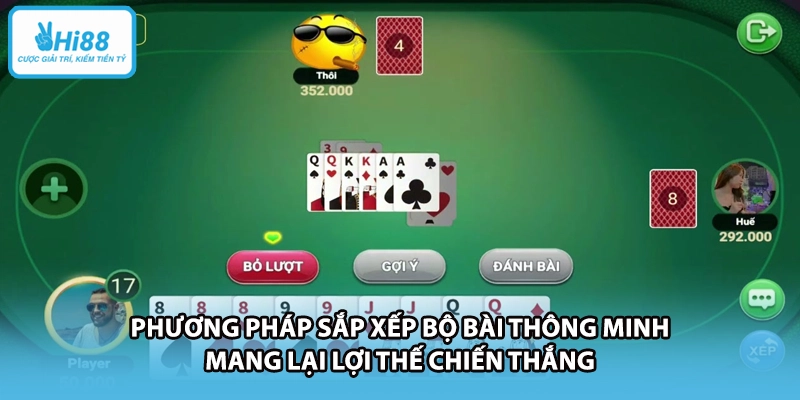 Phương pháp sắp xếp bộ bài thông minh mang lại lợi thế chiến thắng